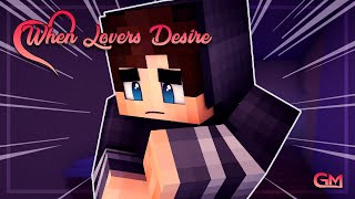 Dont Wanna Lose You | When Lovers Meet | [S6 Ep.7] | Minecraft Roleplay (MCTV)