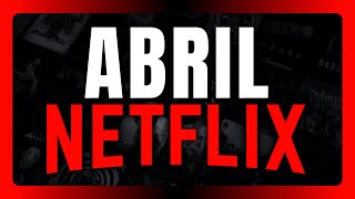 FILMES E SÉRIES JÁ CONFIRMADOS EM ABRIL NA NETFLIX!