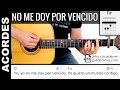 Acordes de  Yo No Me Doy Por Vencido para guitarra tutorial