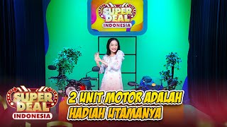 INI DIA! Hadiah Utama 2 Unit Motor Senilai 72 Juta | SUPER DEAL INDONESIA