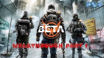 The Division Beta (PS4) Walkthrough Part 1
