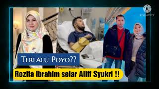 Rozita Ibrahim selar Aliff Syukri, Aliff Terlalu Poyo sangat