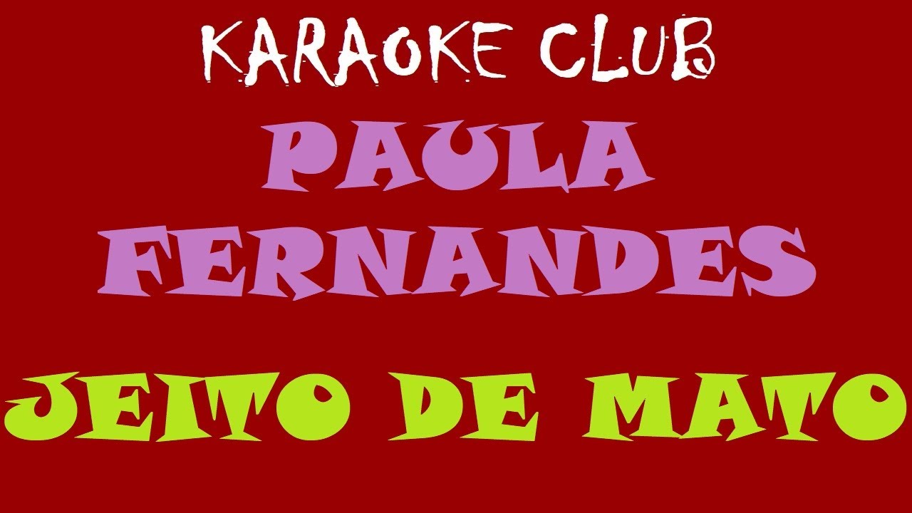 Letra De Paula Fernandes Jeito De Mato