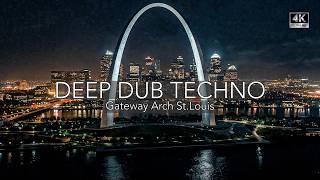 Deep Dub Techno Mix 2026 | Gateway Arch St. Louis | Mississippi After Dark | Cinematic 4K Visuals