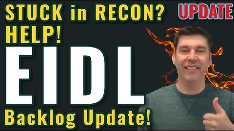 EIDL - STUCK in Reconsideration? GET HELP! Backlog Updates Loans & Grants