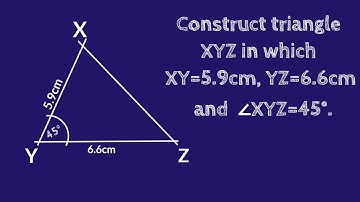 Construct a triangle XYZ  XY=5.9cm YZ=6.6cm and angle XYZ=45 degree. @SHSIRCLASSES