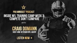Compete Don’t Compare: Inside NFL Training Camp Week 3 with Veteran NFL Agent Craig Domann