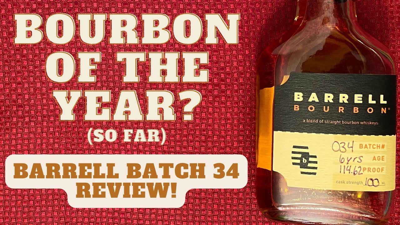 Barrell Bourbon Batch 34 Review A Batch You Can't Miss!