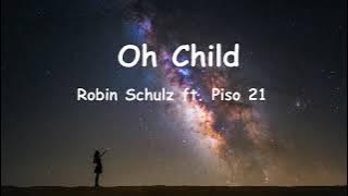 Robin Schulz ft. Piso 21 – Oh Child (Lyrics)