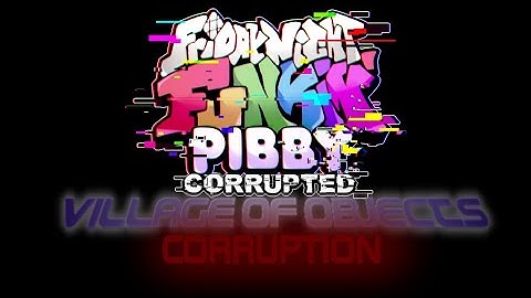 FNF x Pibby. Village of objects Concept.