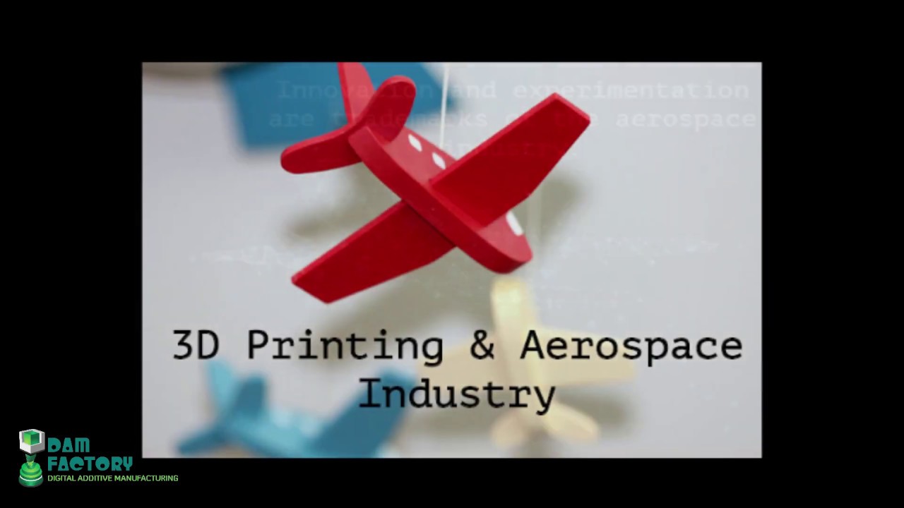 3D Printing & Aerospace Industry !!! YouTube