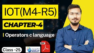 O-Level M4 R5 | Chapter-4 Operators in C language | Lecture 25 | IoT Course Free Pdf Notes