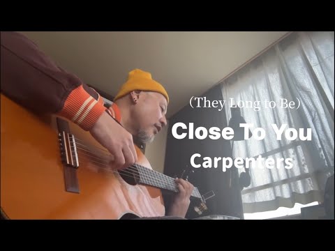 弾き語り　(They Long to Be) Close to You  Carpenters   COVER