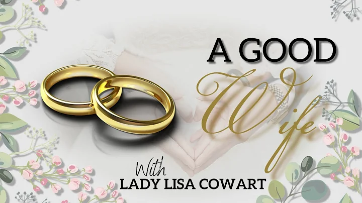 A Good Wife - Lady Lisa Cowart