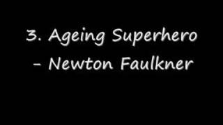 3. Ageing Superhero - Newton Faulkner chords