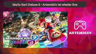 Mario Kart Deluxe 8 - ArtemisXv ist wieder live