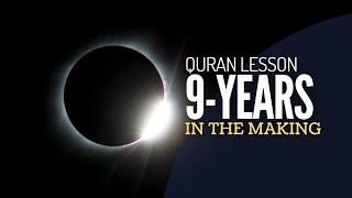 Total Solar Eclipse and a Quran Lesson 9-Years in the Making