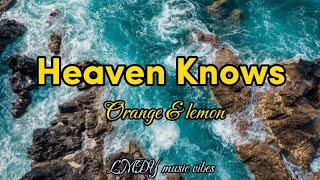 Heaven Knows/Orange & Lemon cover by: Kyle Raphael