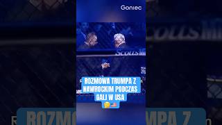 ROZMOWA TRUMPA Z NAWROCKIM PODCZAS GALI W USA