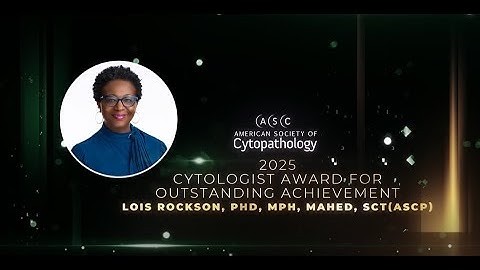2025 Cytologist Award for Outstanding Achievement - Lois Rockson, PhD, MPH, MAHEd, SCT(ASCP)