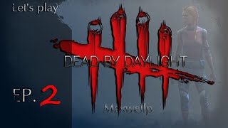 Dead by daylight | MP | 2# ผมเคยบอกว่าเรามันควรพัฒนาขึ้นใหม...