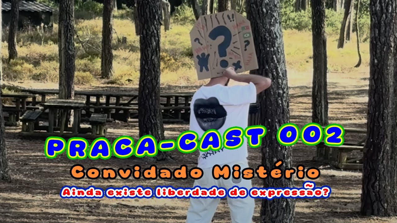 Praça-Cast | 002 | Convidado surpresa\ Estátuas na pederneira, manifestações que estão na moda