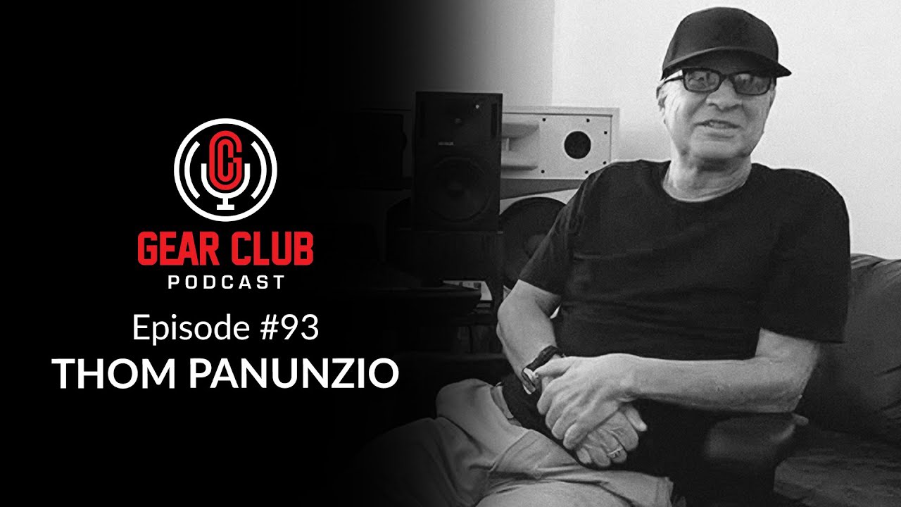 Gear Club Episode #93: The Singer and the Song with Thom Panunzio