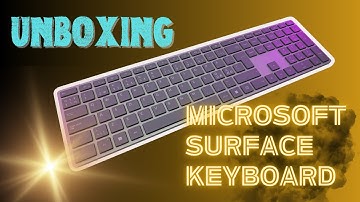 Unboxing Microsoft Surface Keyboard! And comparison with Logitech Craft