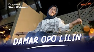 WORO WIDOWATI - DAMAR OPO LILIN  ( Official Music Vidio )