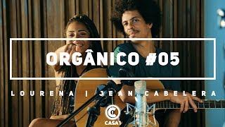 Video thumbnail of "Orgânico #5 - Novo Ciclo - Lourena | Jean Cabelera [ Prod. Leo Casa 1 ]"