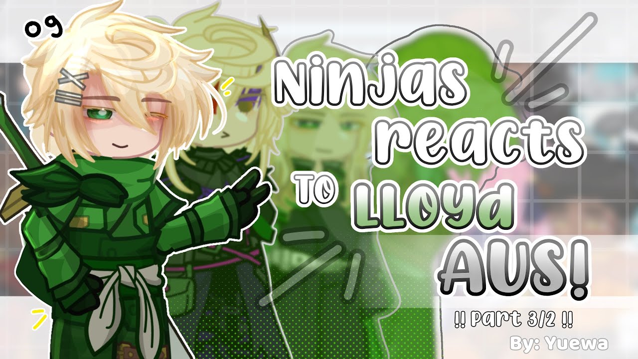 『Ninjas react to Lloyd’s AUs』 || Special || Ninjago reaction || GLRV || Part (3/2) || Read Desc