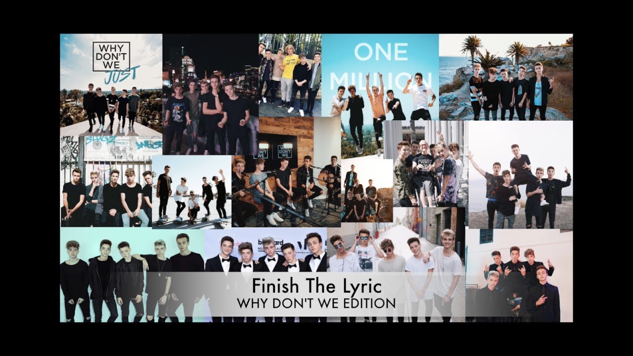 Finish The Lyric (Why Don't We Edition)