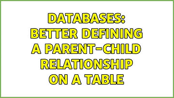 Databases: Better defining a parent-child relationship on a table (2 Solutions!!)