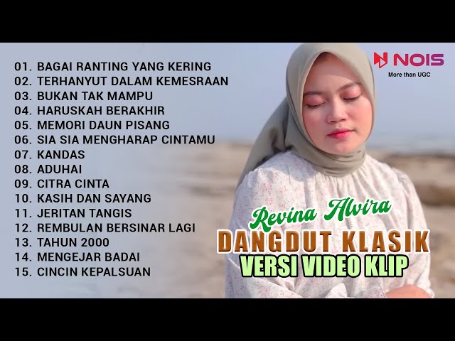 REVINA ALVIRA BAGAI RANTING YANG KERING - TERHANYUT DALAM KEMESRAAN | DANGDUT LAWAS FULL ALBUM class=