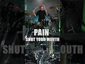 SHUT YOUR MOUTH / PAIN / МАКСОЦКИЙ НА БАРАБАНАХ