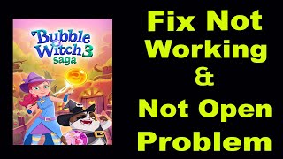 How To Fix Bubble Witch 3 Saga App Not Working | Bubble Witch 3 Saga Not Open Problem | PSA 24 screenshot 1