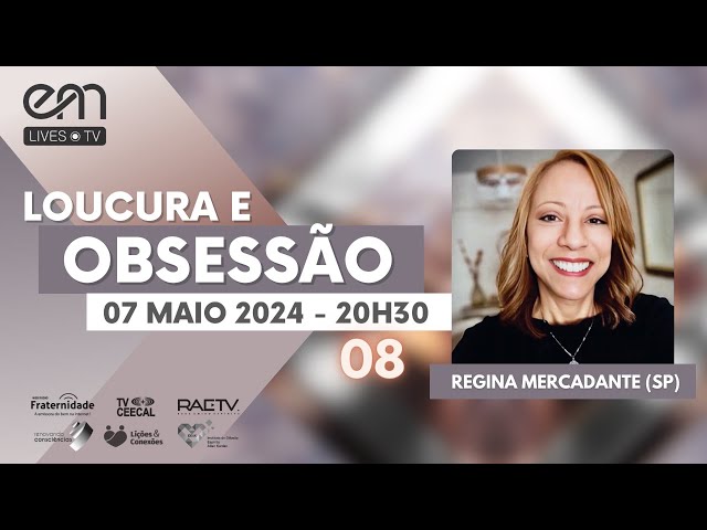 #08 LOUCURA E OBSESSÃO - SOMBRAS E DORES DO MUNDO | Regina Mercadante (SP)