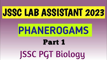 Jssc Lab Assistant and PGT BIOLOGY | Phanerogams| Jharkhand lab Previous year questions #jssc  #pgt