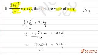 `\" \"(1+i)^(2)/(2-i)= x+ iy, \"then find the value of x+y\"`.