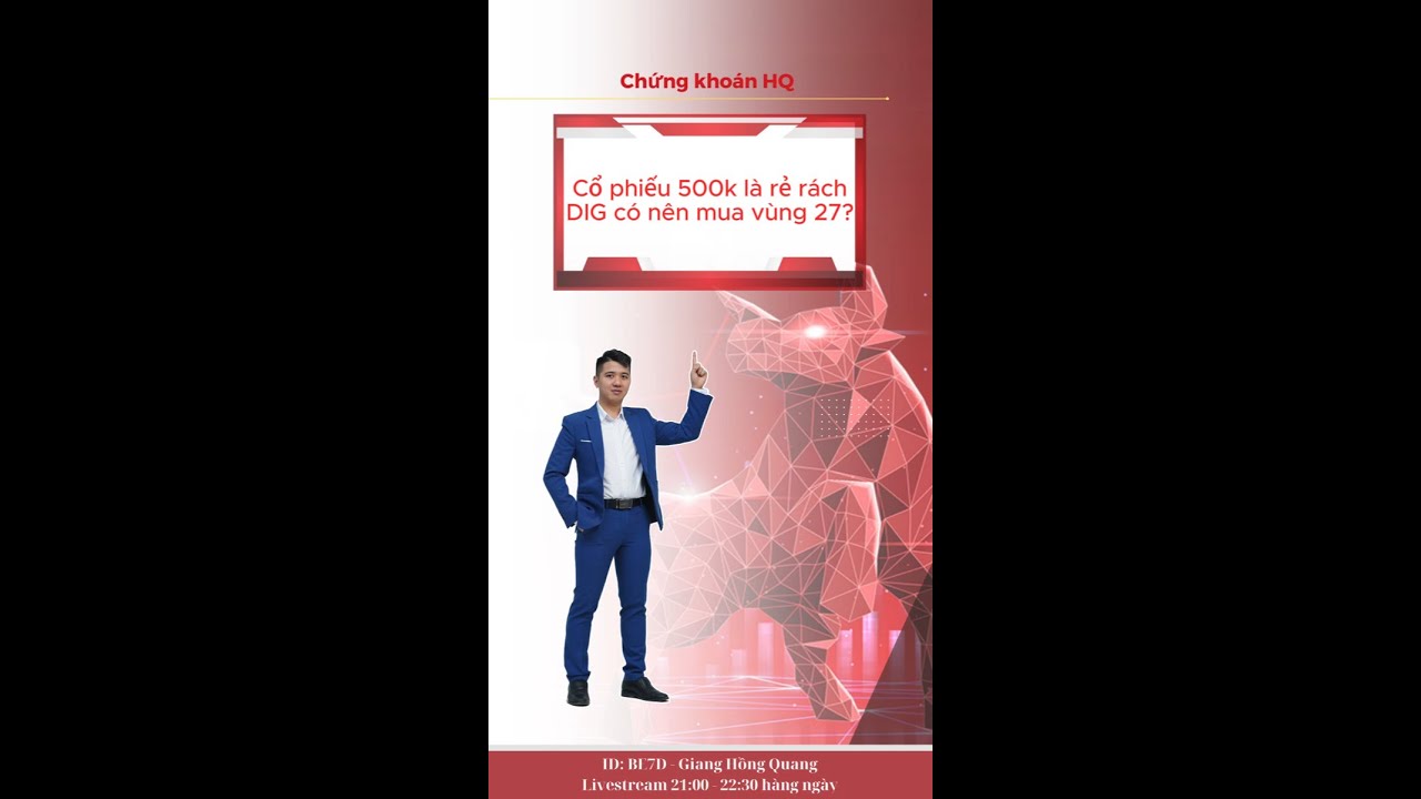 Cổ phiếu 500k là rẻ rách, DIG có nên mua vùng giá 27? #shorts #Dig # ...