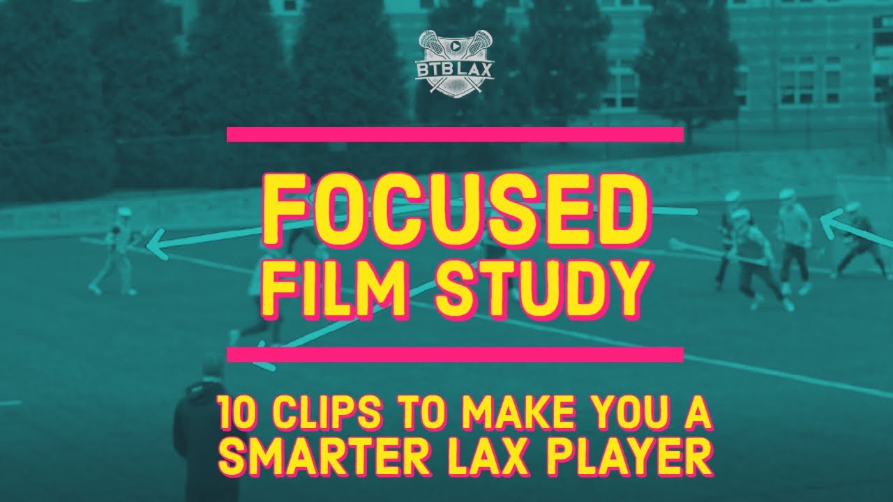 Focused Film Study 10 Clips To Make You a SMARTER Lacrosse Player