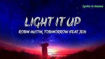 Robin Hustin x TobiMorrow - Light It Up (feat. Jex) (Lyrics)