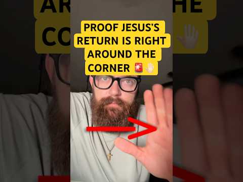 PROOF JESUS’S RETURN IS RIGHT AROUND THE CORNER 🚨🤚🏻