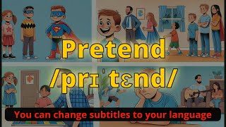 Pretend meaning with 5 examples