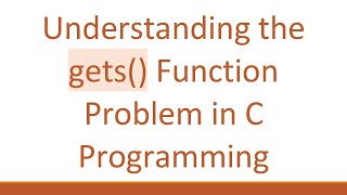 Understanding the gets() Function Problem in C Programming