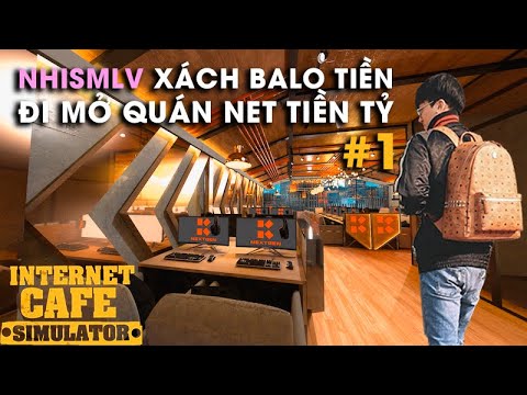 [Internet Cafe Simulator #1] NHISMLV LƯƠNG THÁNG 3 TRIỆU, CHI NỬA TỶ ĐỂ MỞ QUÁN NET CHO VIEWER CHƠI