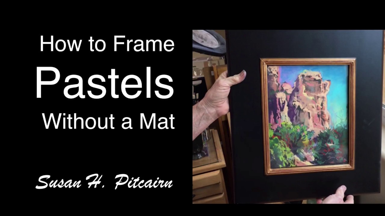 How To Frame Pastels Without A Mat