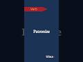 Patronize To Treat With An Apparent Kindness That Betrays Superiority Patronize To Treat With An Apparent Kindness That Betrays Superiority