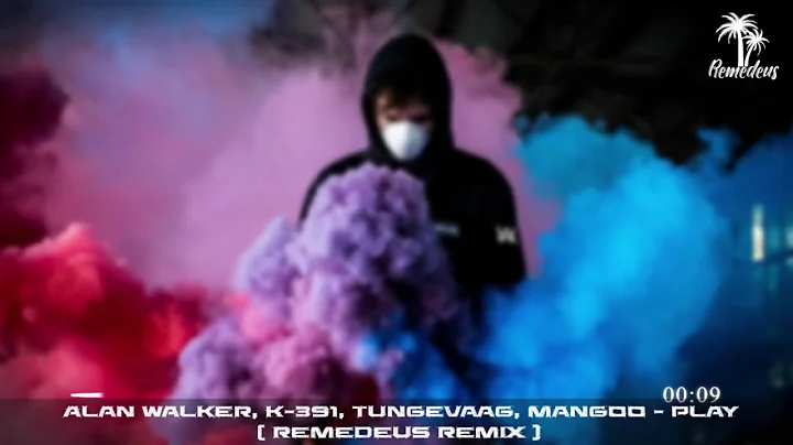 ALAN WALKER, K-391, TUNGEVAAG, MANGOO - PLAY(REMEDEUS REMIX)