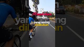 5 Kesalahan yang sering dilakukan pemula dalam bersepeda #roadbike